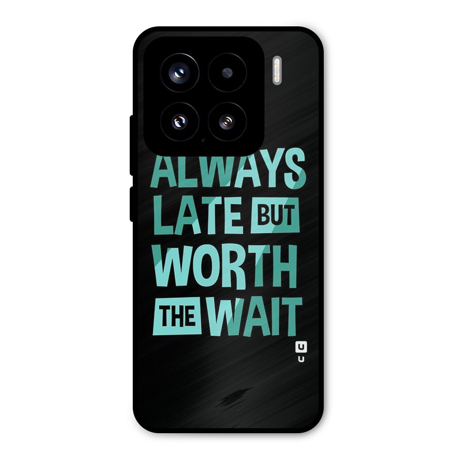 Worth the Wait Metal Back Case for Xiaomi 15