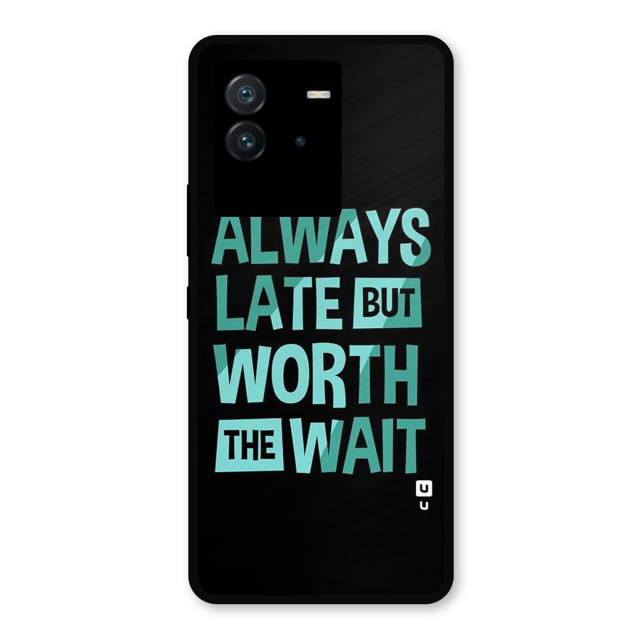 Worth the Wait Metal Back Case for iQOO Neo 6 5G