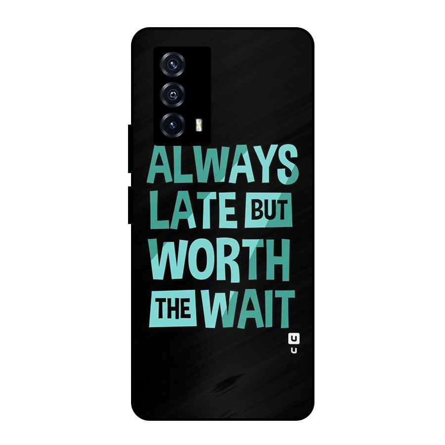 Worth the Wait Metal Back Case for iQOO Z5