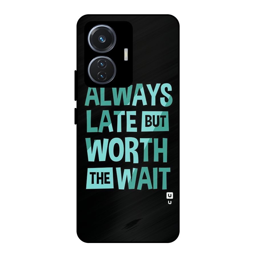 Worth the Wait Metal Back Case for iQOO Z6 44W