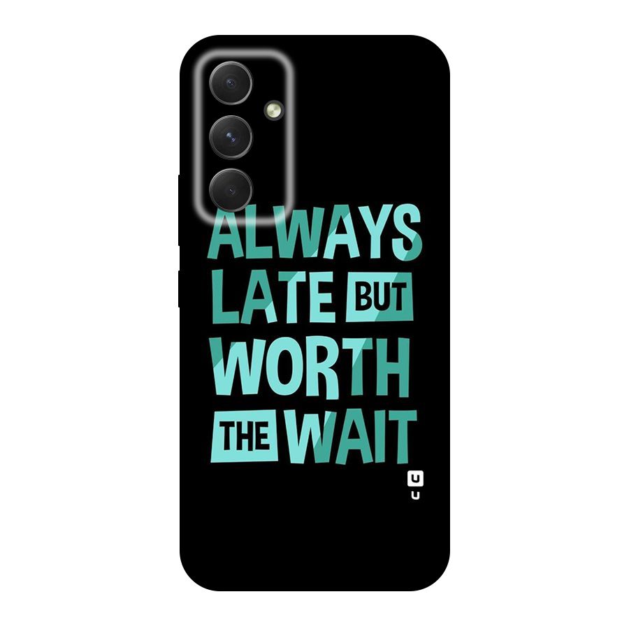 Worth the Wait Original Polycarbonate Back Case for Galaxy A54