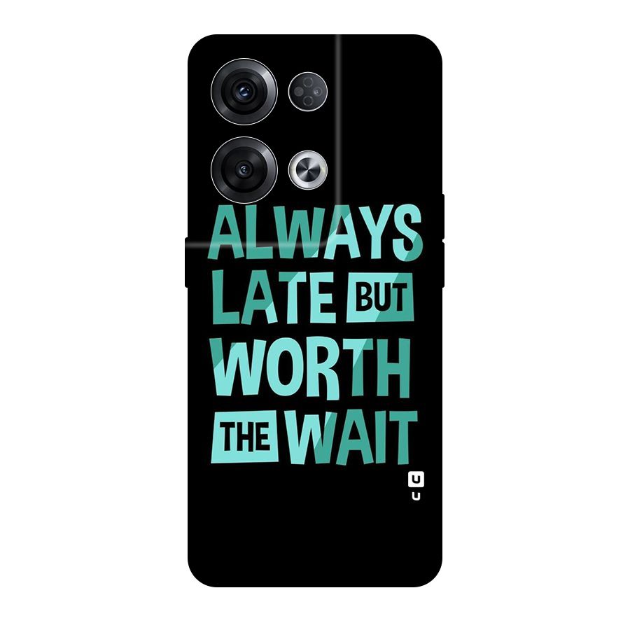 Worth the Wait Original Polycarbonate Back Case for Oppo Reno8 Pro 5G