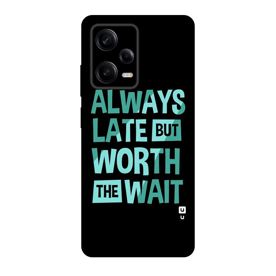 Worth the Wait Original Polycarbonate Back Case for Redmi Note 12 Pro