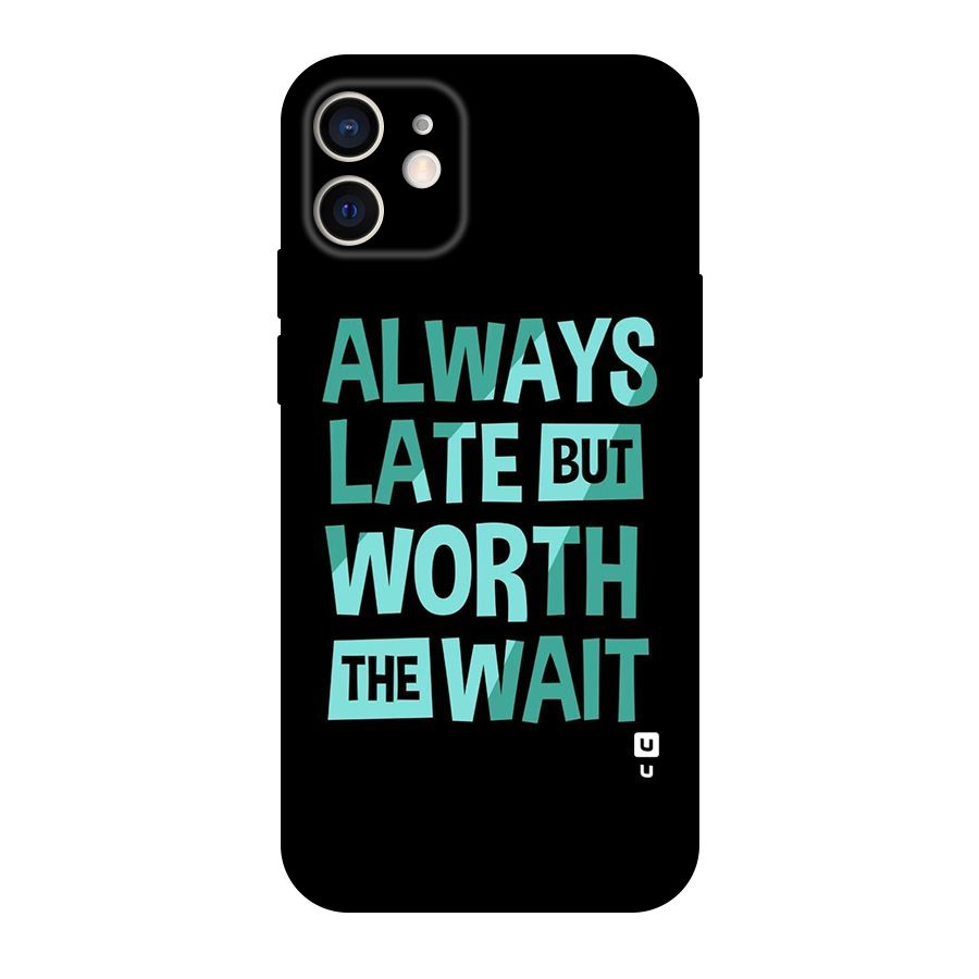 Worth the Wait Original Polycarbonate Back Case for iPhone 12
