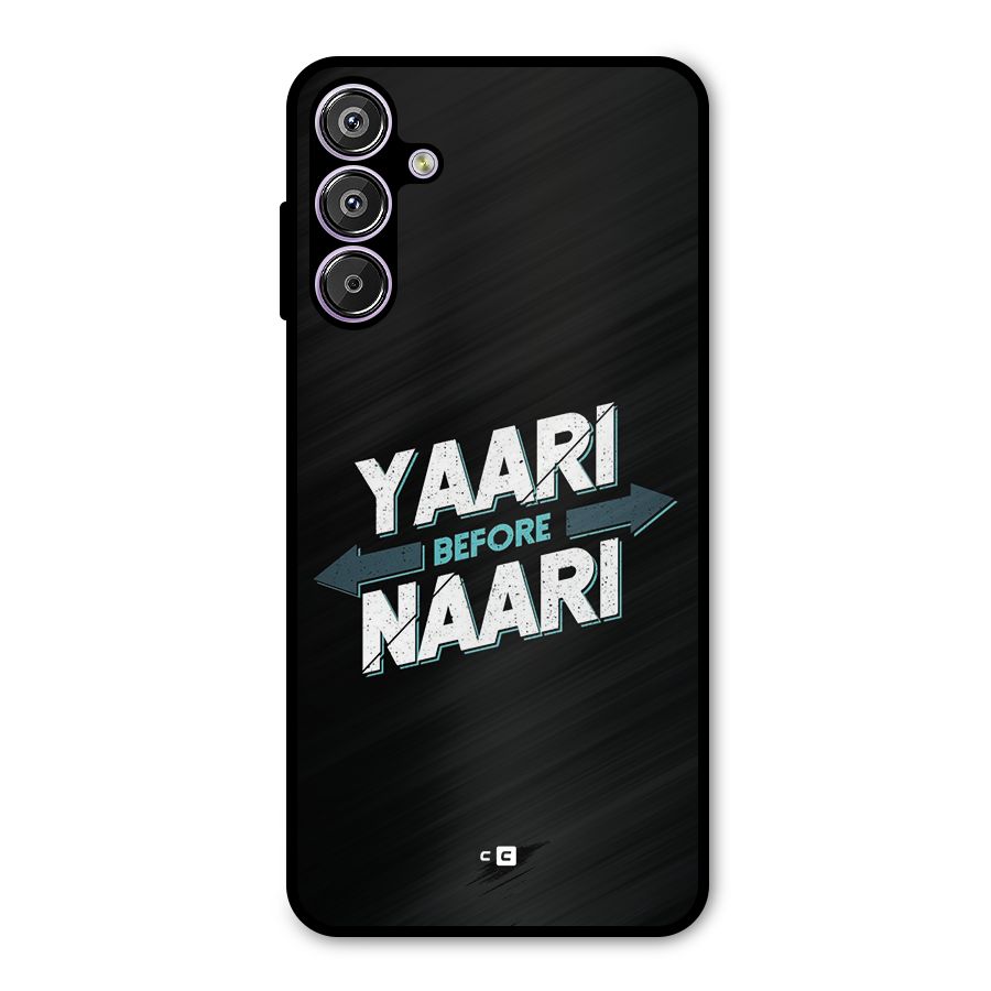 Yaari Naari Metal Back Case for Galaxy F15