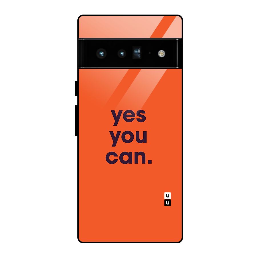 Yes You Can Minimal Typography Glass Back Case for Google Pixel 6 Pro