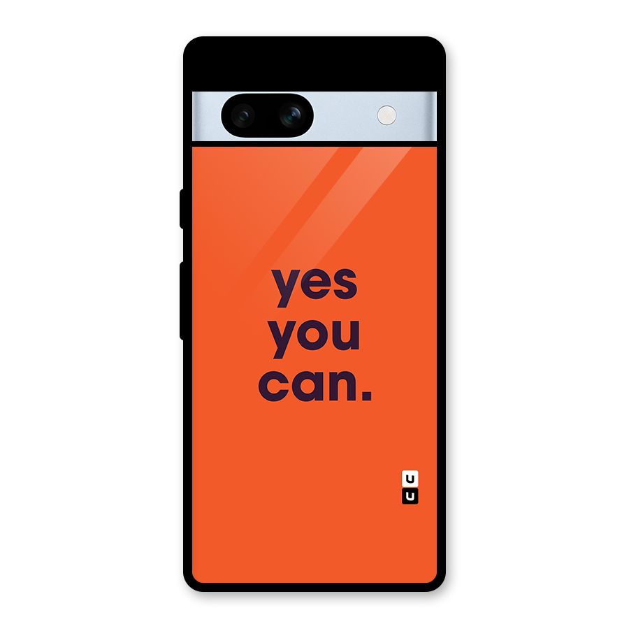 Yes You Can Minimal Typography Glass Back Case for Google Pixel 7a