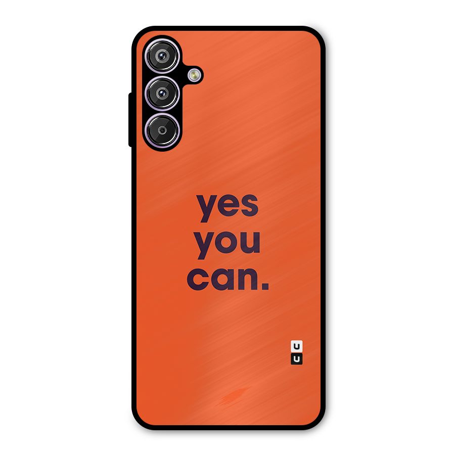 Yes You Can Minimal Typography Metal Back Case for Galaxy F15