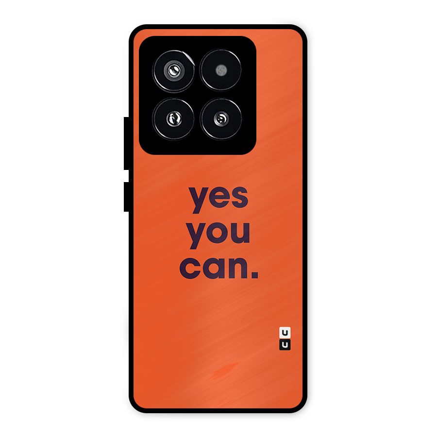 Yes You Can Minimal Typography Metal Back Case for Xiaomi 14 Pro
