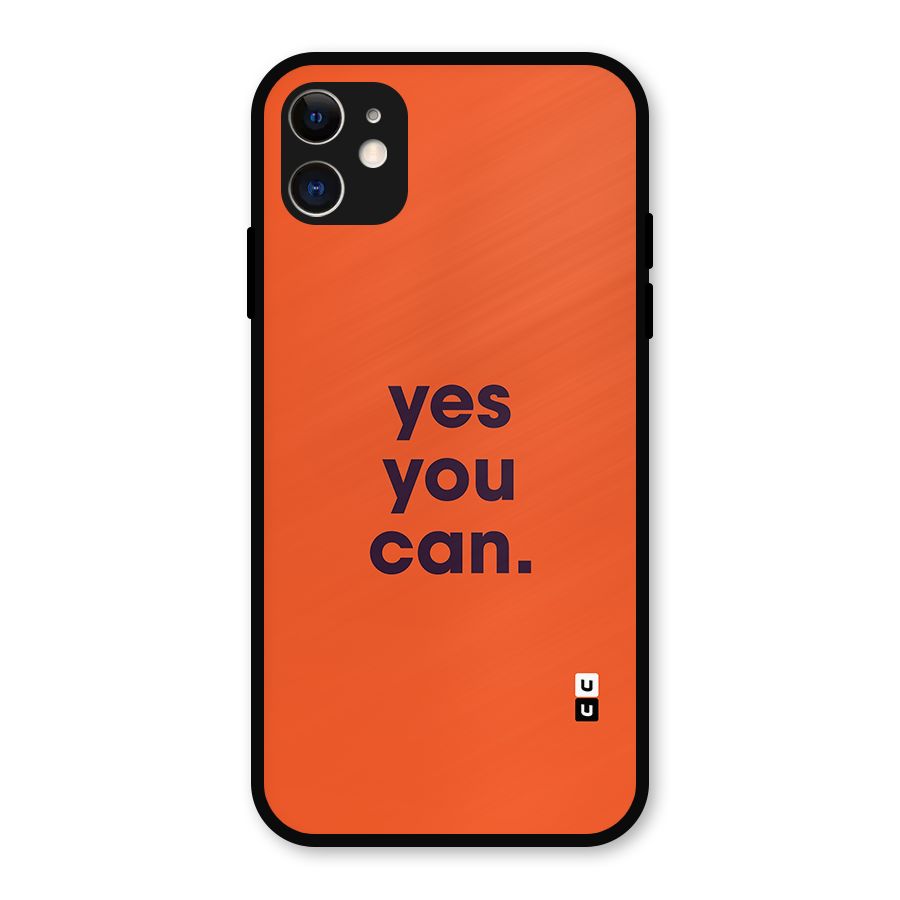 Yes You Can Minimal Typography Metal Back Case for iPhone 11