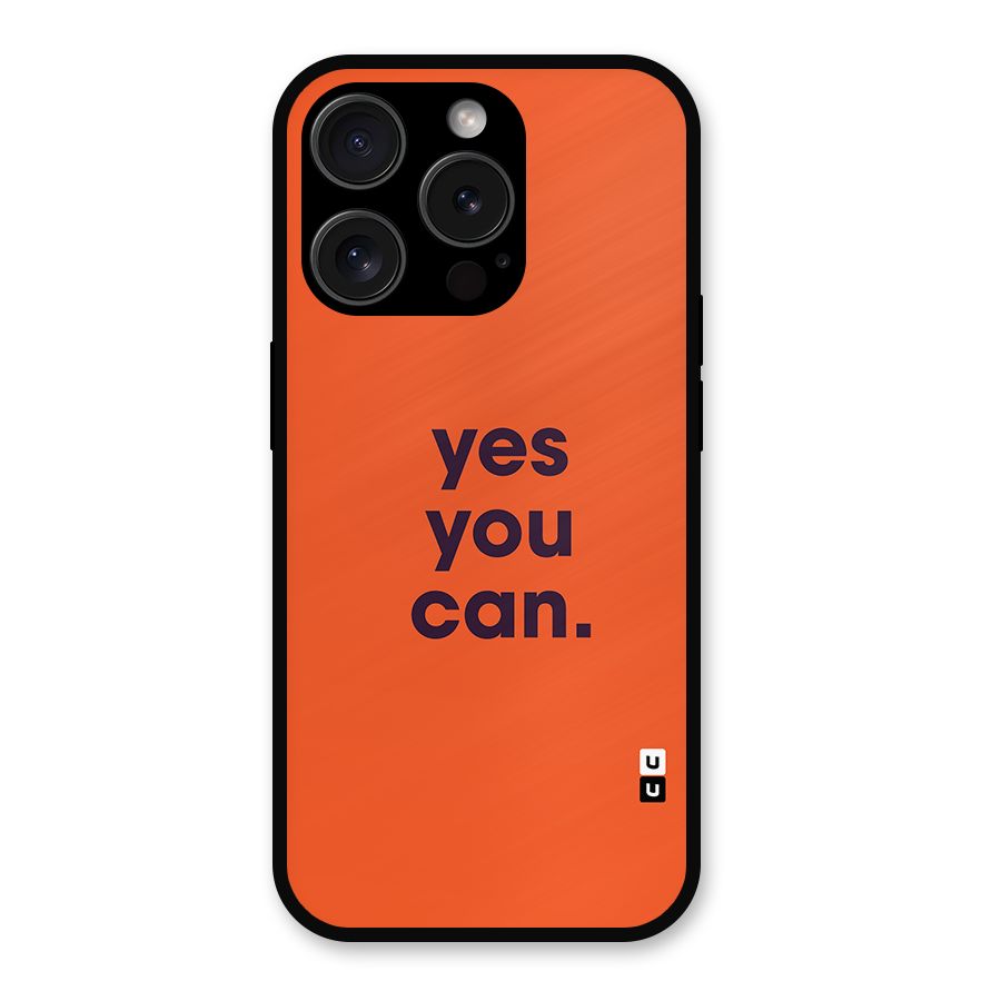 Yes You Can Minimal Typography Metal Back Case for iPhone 15 Pro