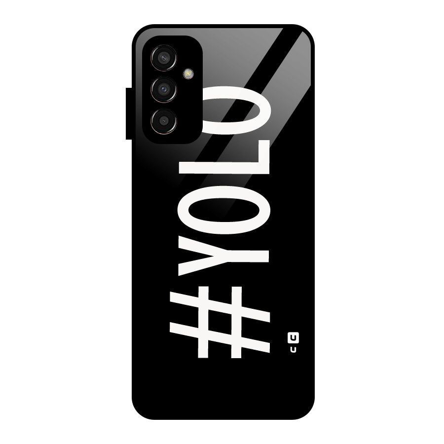 Yolo Glass Back Case for Galaxy F13