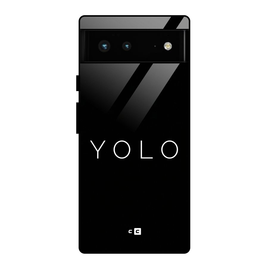 Yolo Is Truth Glass Back Case for Google Pixel 6