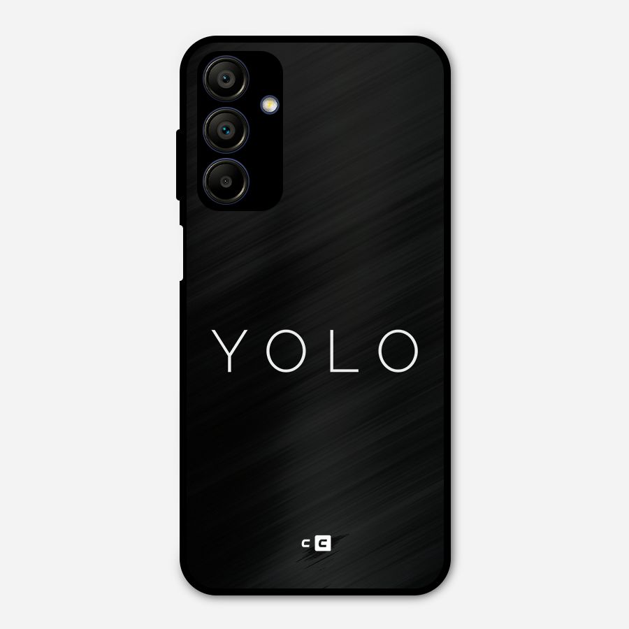 Yolo Is Truth Metal Back Case for Galaxy A15 5G