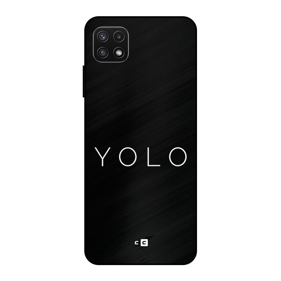 Yolo Is Truth Metal Back Case for Galaxy A22 5G