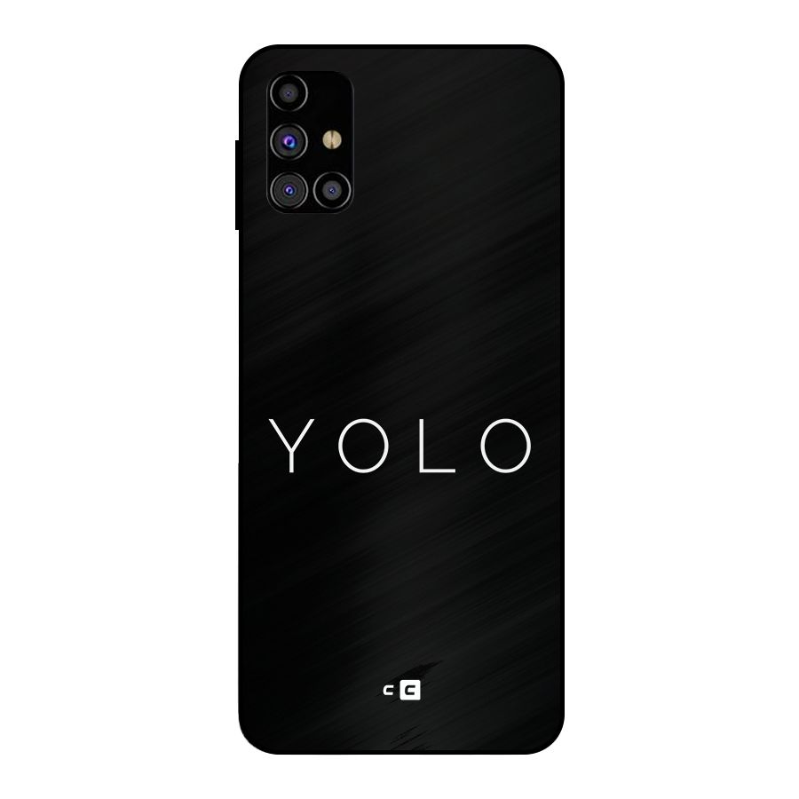 Yolo Is Truth Metal Back Case for Galaxy M31s