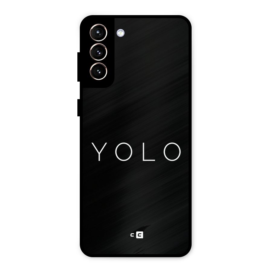 Yolo Is Truth Metal Back Case for Galaxy S21 Plus