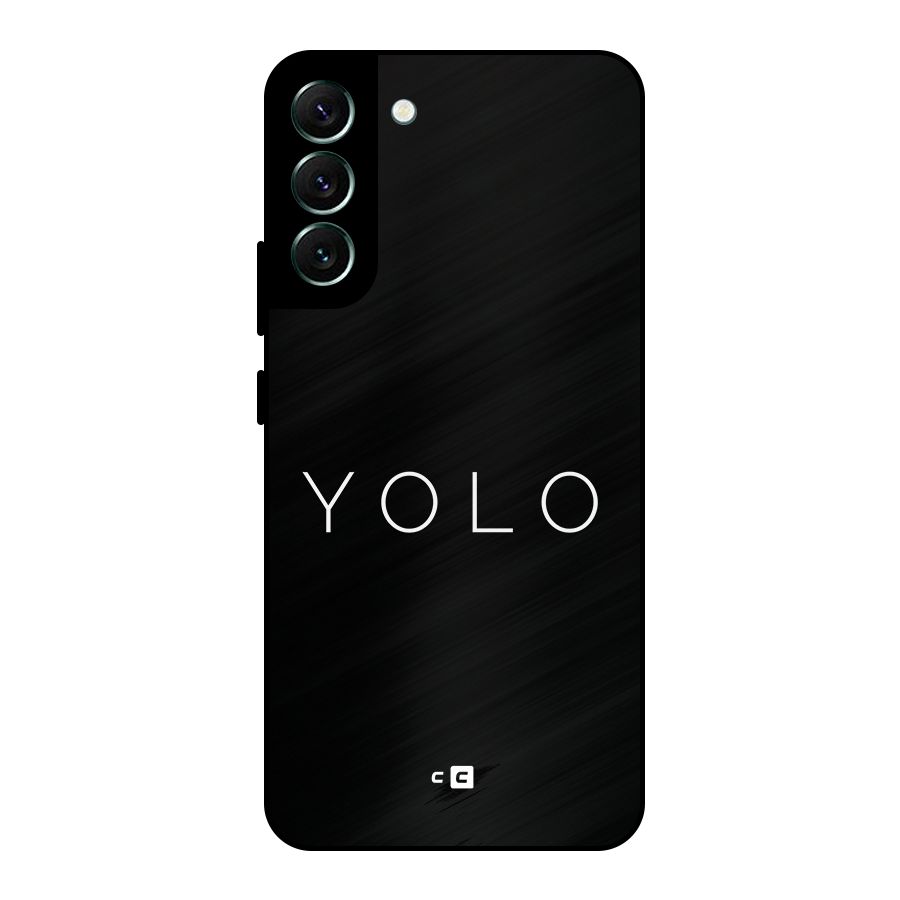 Yolo Is Truth Metal Back Case for Galaxy S22 Plus 5G