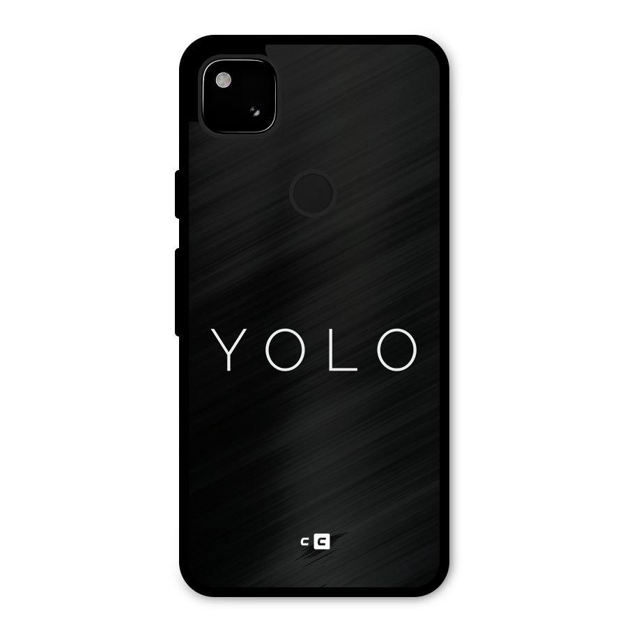 Yolo Is Truth Metal Back Case for Google Pixel 4a
