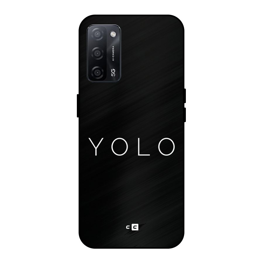 Yolo Is Truth Metal Back Case for Oppo A53s 5G