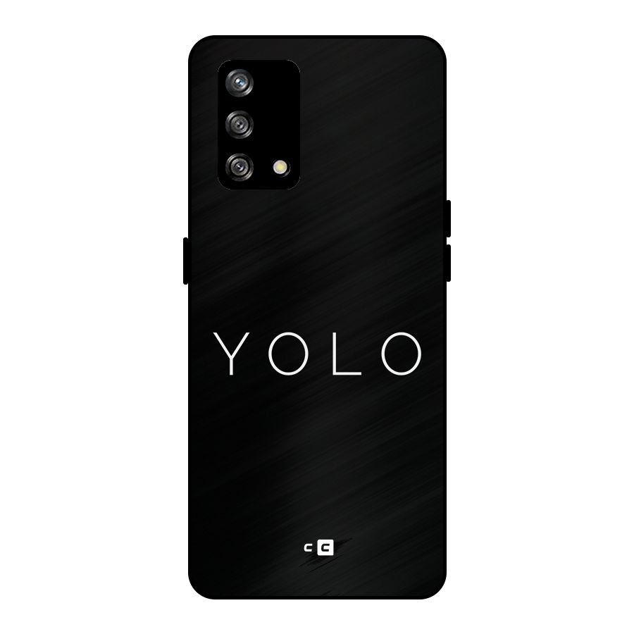 Yolo Is Truth Metal Back Case for Oppo F19