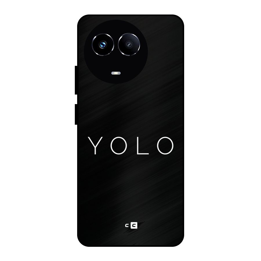 Yolo Is Truth Metal Back Case for Realme 11X