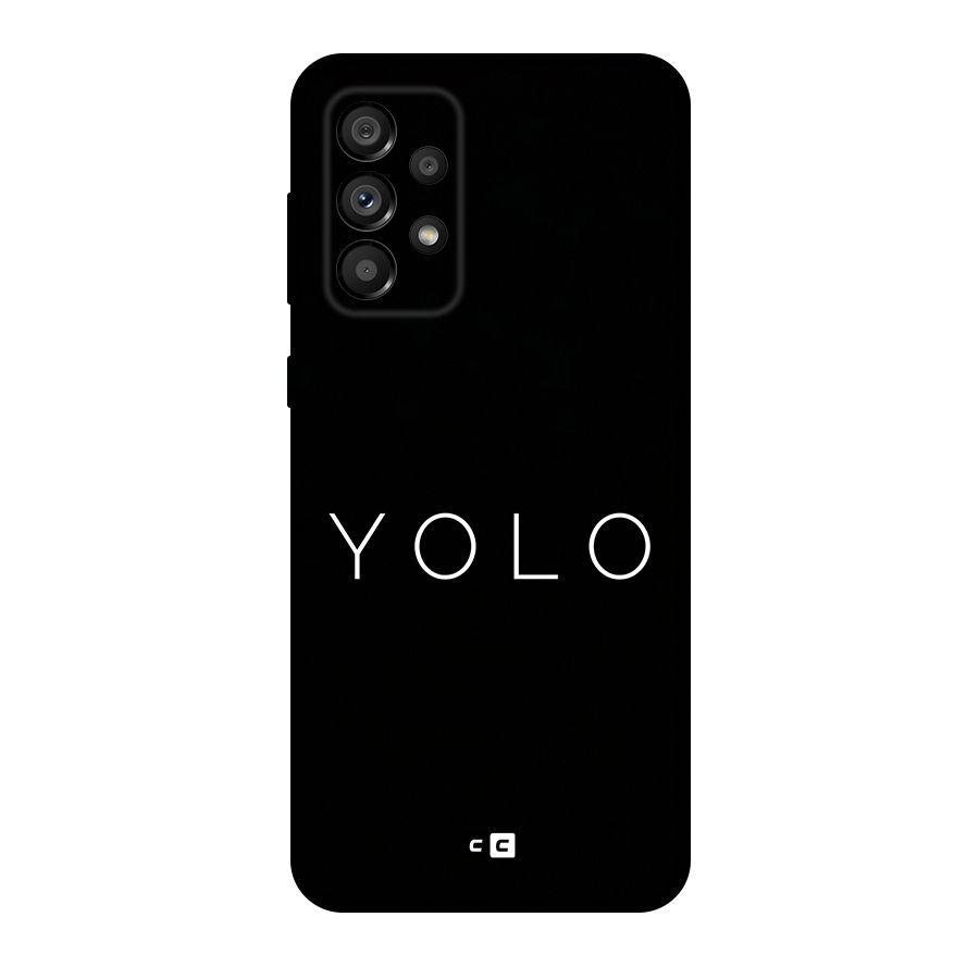 Yolo Is Truth Original Polycarbonate Back Case for Galaxy A73 5G