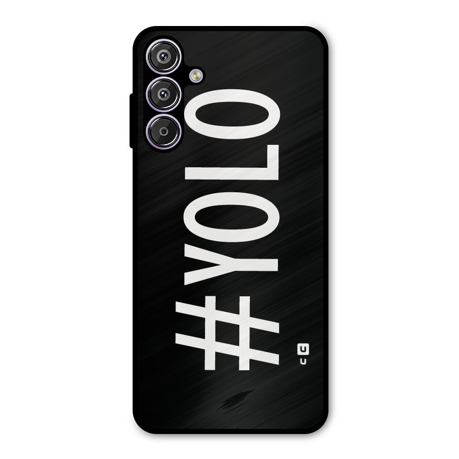 Yolo Metal Back Case for Galaxy F15