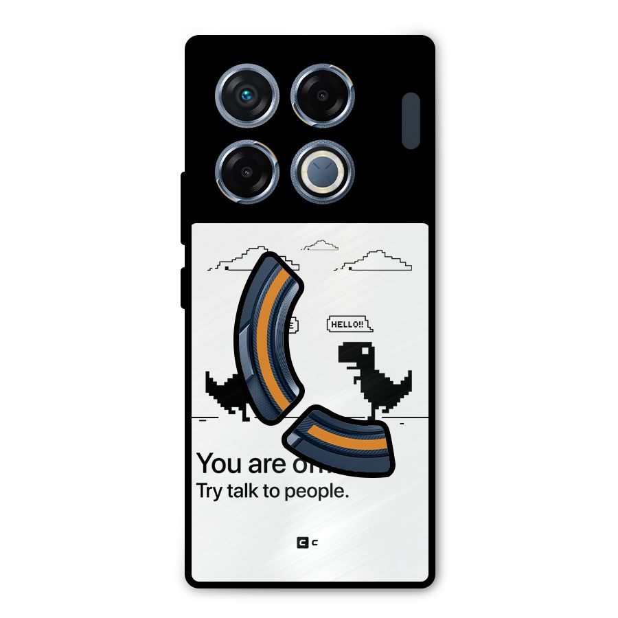 You Are Offline Metal Back Case for Infinix GT 20 Pro