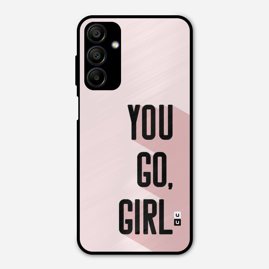 You Go Girl Shadow Metal Back Case for Galaxy A15 5G