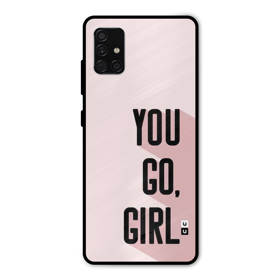 You Go Girl Shadow Metal Back Case for Galaxy A51