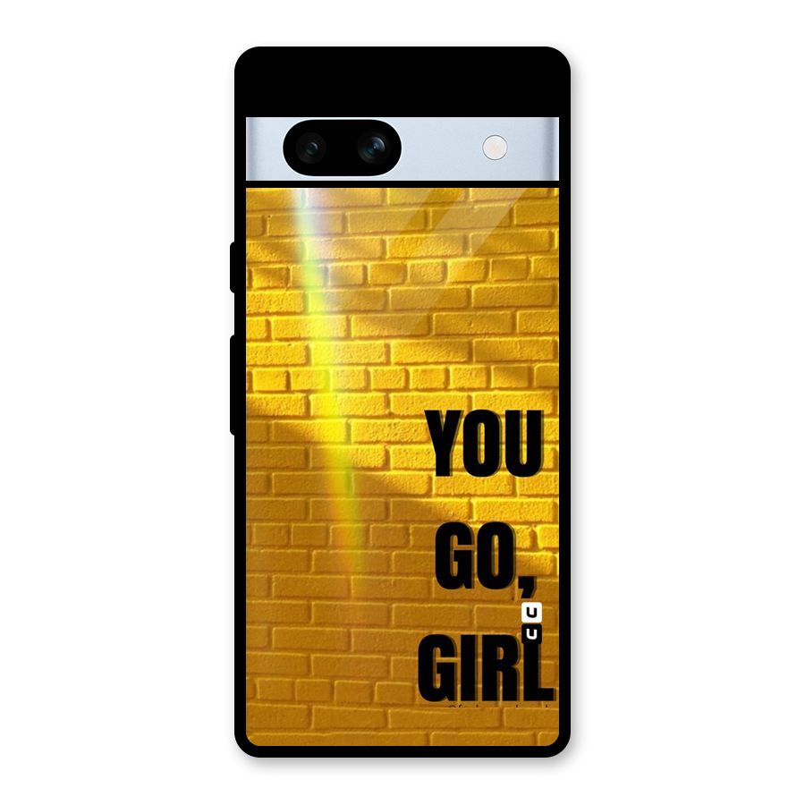 You Go Girl Wall Glass Back Case for Google Pixel 7a