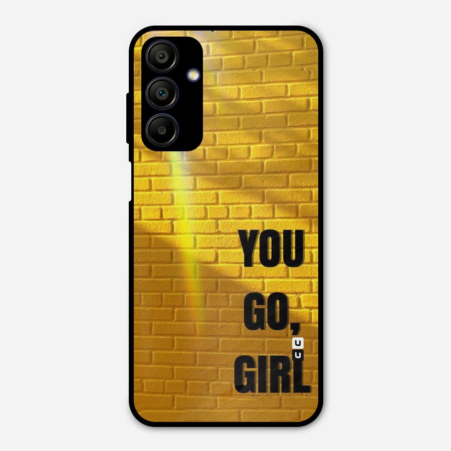 You Go Girl Wall Metal Back Case for Galaxy A15 5G