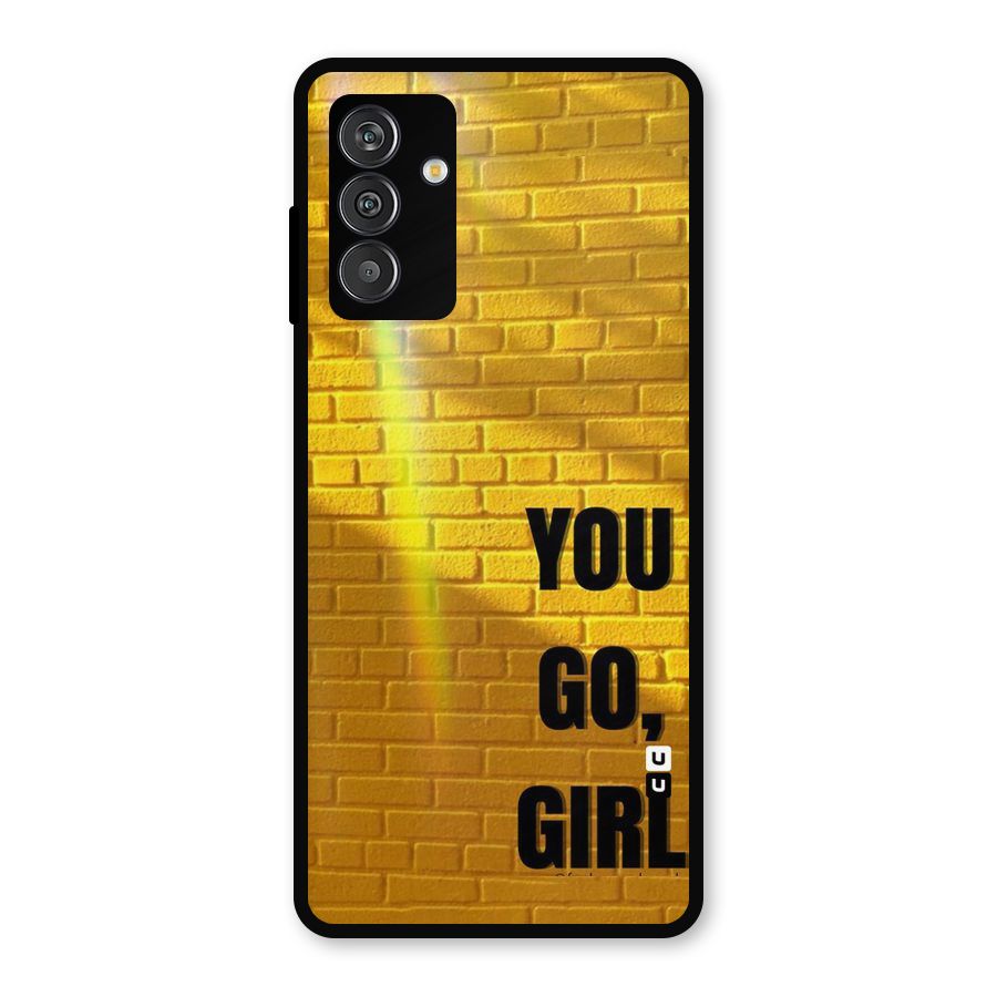 You Go Girl Wall Metal Back Case for Galaxy F13