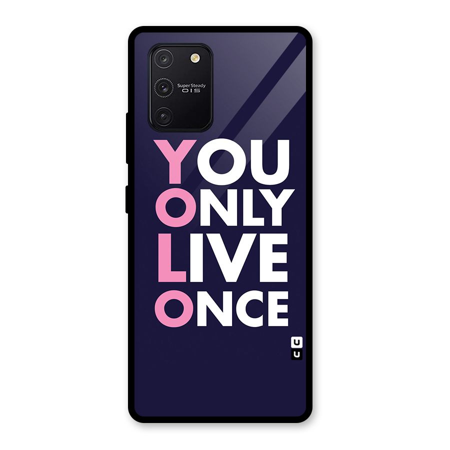 You Live Only Once Glass Back Case for Galaxy S10 Lite