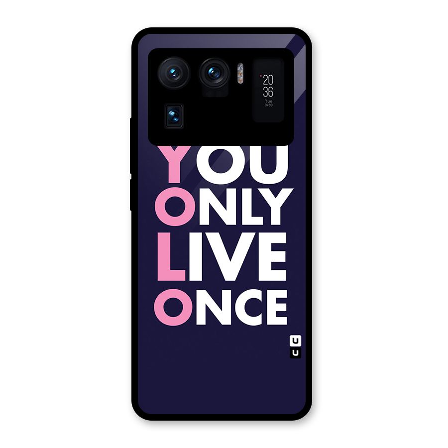 You Live Only Once Glass Back Case for Mi 11 Ultra