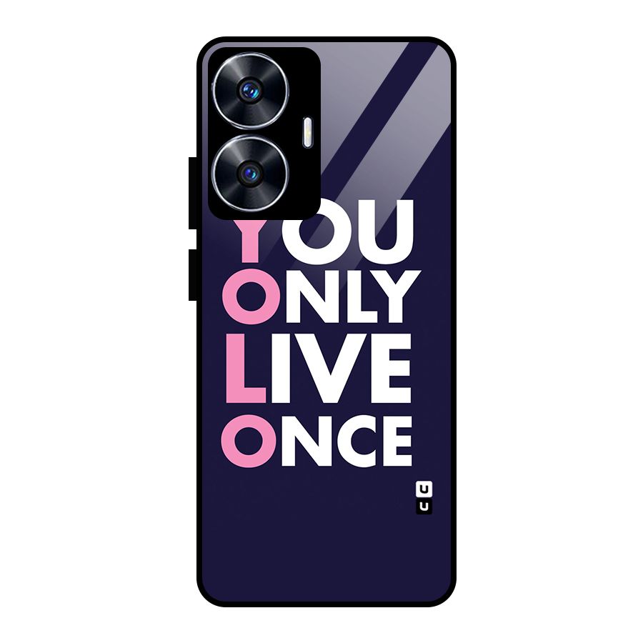 You Live Only Once Glass Back Case for Realme Narzo N55
