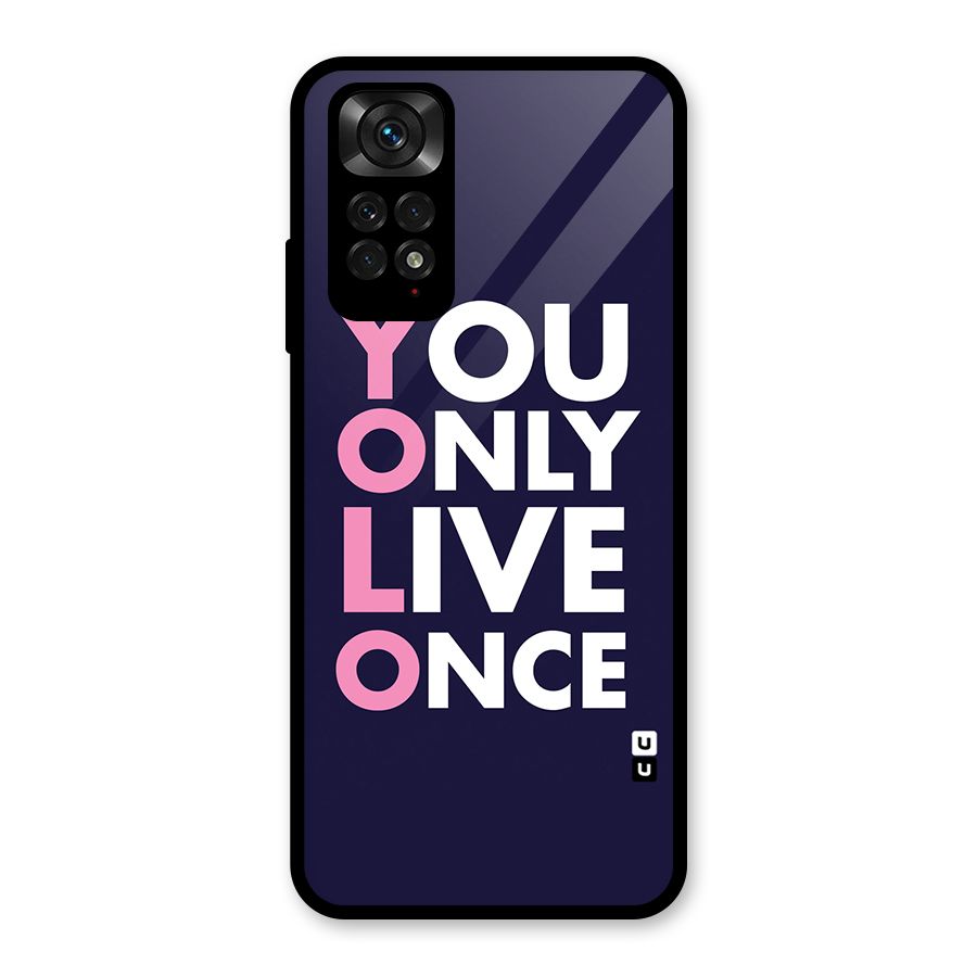 You Live Only Once Glass Back Case for Redmi Note 11S