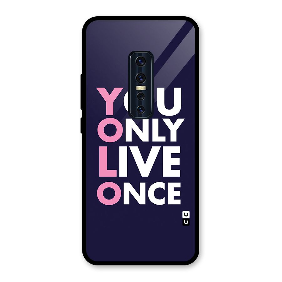 You Live Only Once Glass Back Case for Vivo V17 Pro