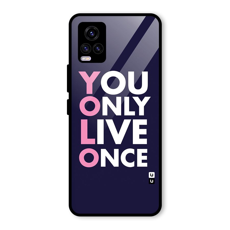You Live Only Once Glass Back Case for Vivo V20 2021