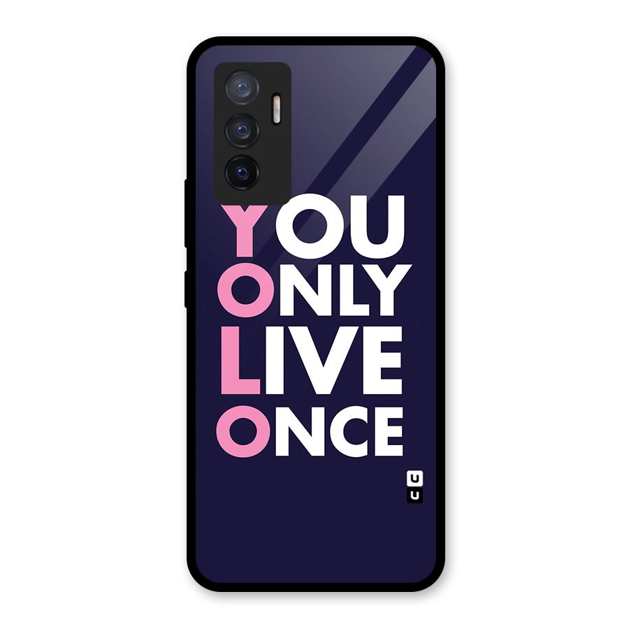 You Live Only Once Glass Back Case for Vivo V23e