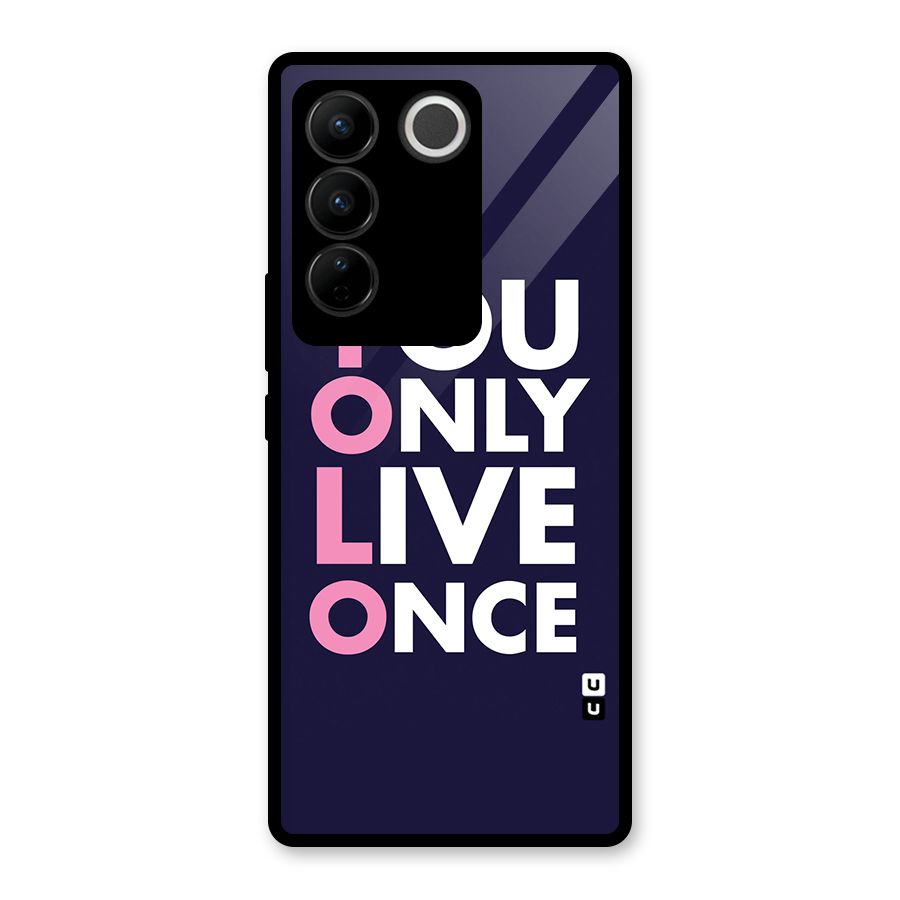 You Live Only Once Glass Back Case for Vivo V27