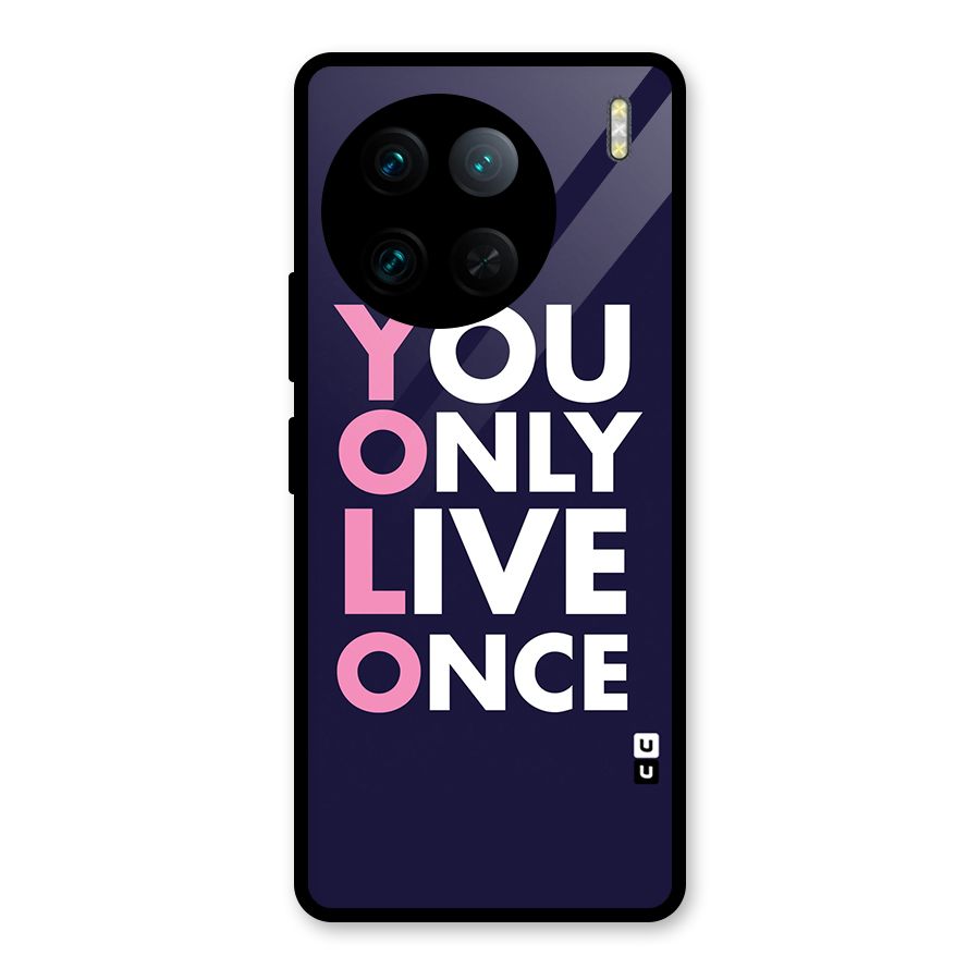 You Live Only Once Glass Back Case for Vivo X90 Pro