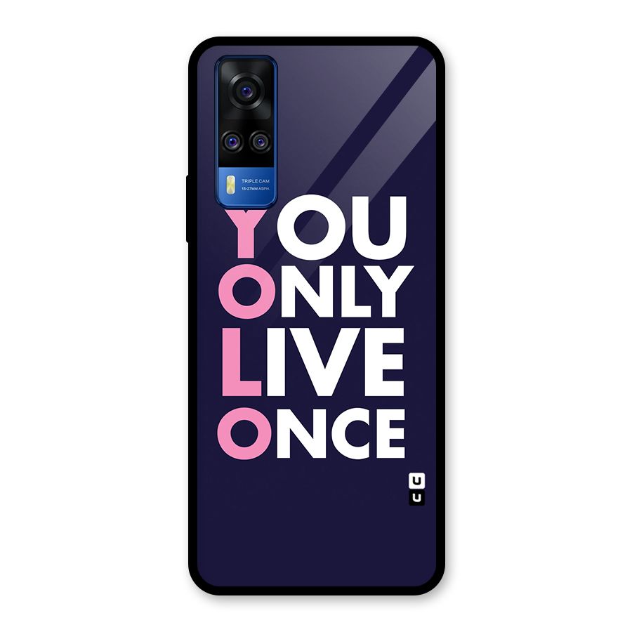 You Live Only Once Glass Back Case for Vivo Y31