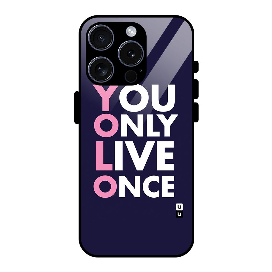 You Live Only Once Glass Back Case for iPhone 15 Pro