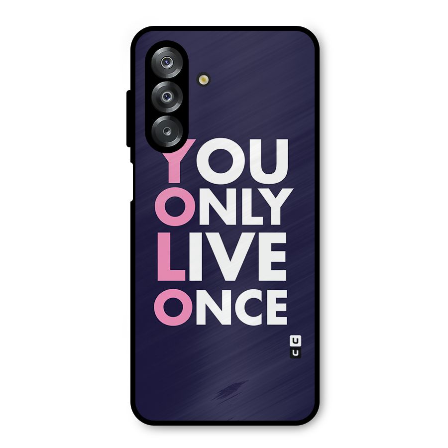 You Live Only Once Metal Back Case for Galaxy A26