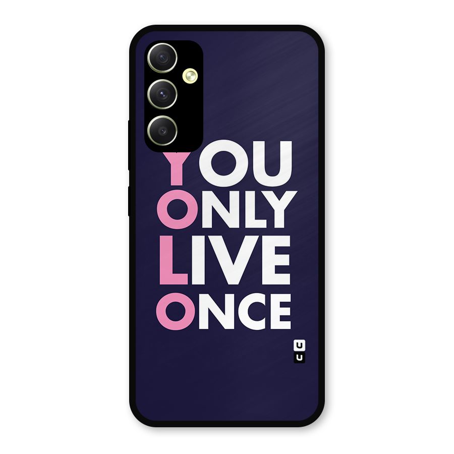You Live Only Once Metal Back Case for Galaxy A34