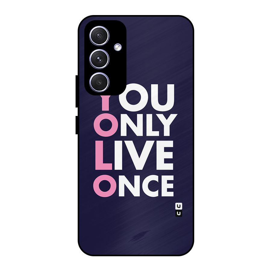 You Live Only Once Metal Back Case for Galaxy A54