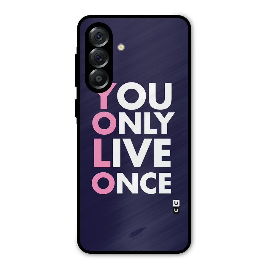 You Live Only Once Metal Back Case for Galaxy A56