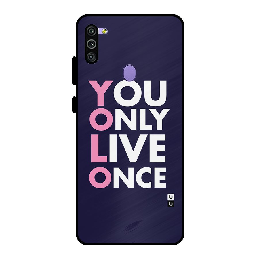 You Live Only Once Metal Back Case for Galaxy M11